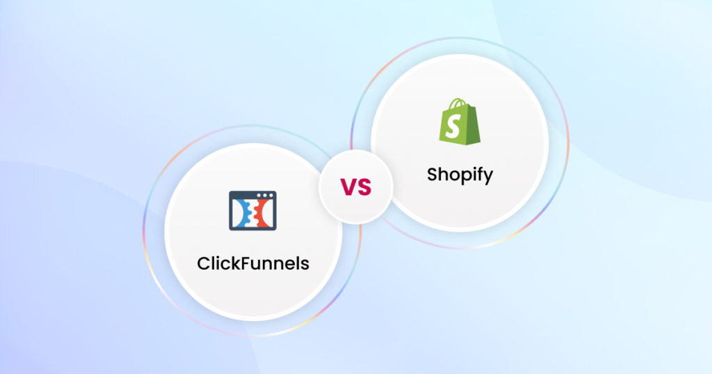 Shopify vs ClickFunnels