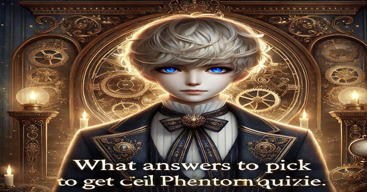 What Answers to Pick to Get Ciel Phantomhive in Quizkie