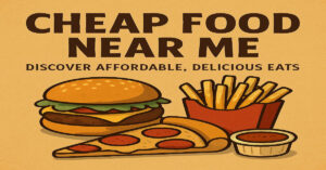 Cheap Food Near Me