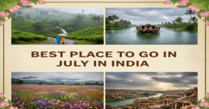 Best Place to Go in July in India