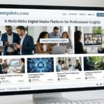 Bumpdots.com: A Multi-Niche Digital Media Platform for Professional Insights