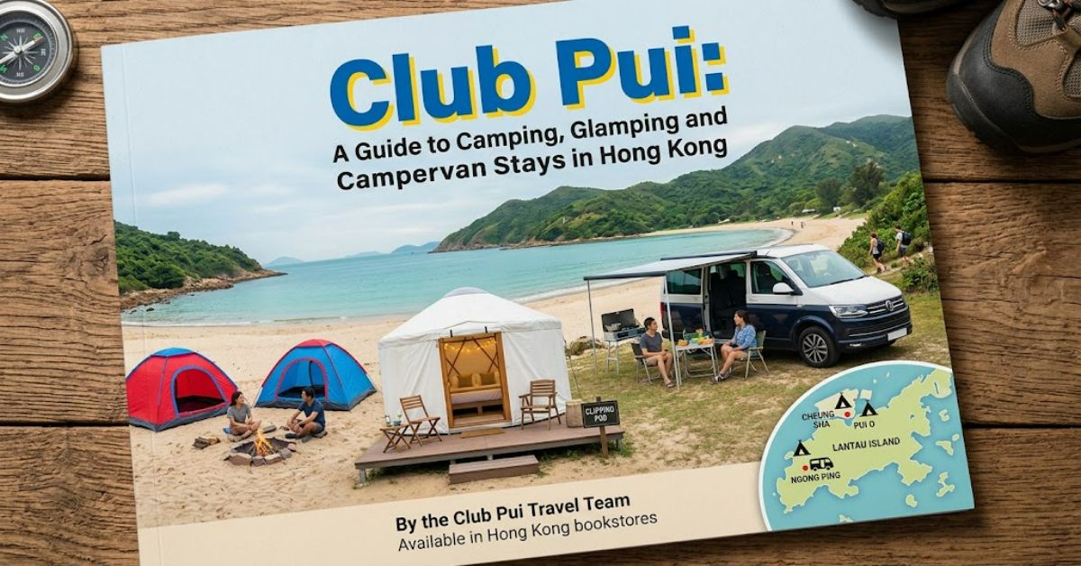 Club Pui: A Guide to Camping, Glamping and Campervan Stays in Hong Kong